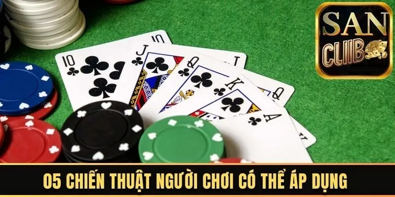 05 chiến thuật người chơi có thể áp dụng trong Blackjack 