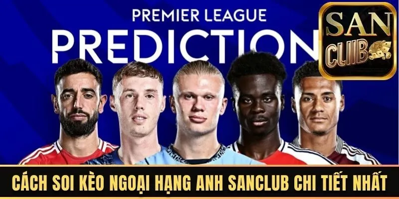 Soi kèo Ngoại hạng Anh