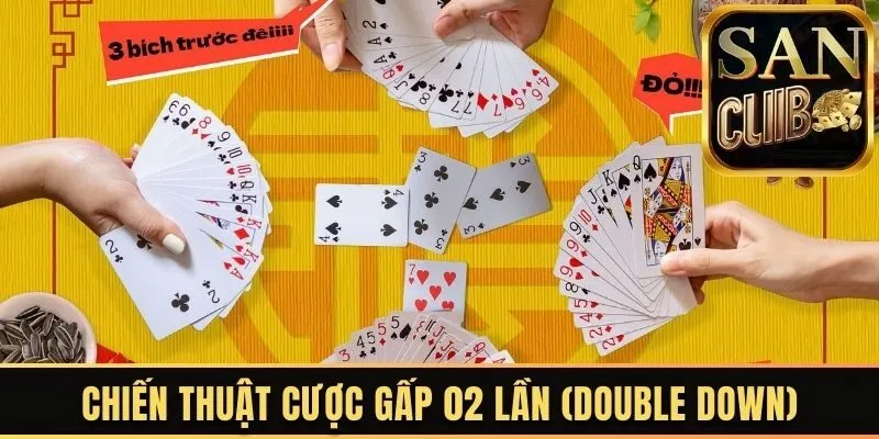 Chiến thuật cược gấp 02 lần (Double Down)