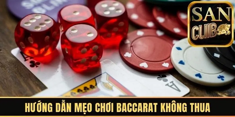Hướng dẫn mẹo chơi Baccarat không thua