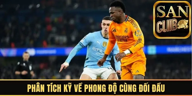 Phân tích kỹ về phong độ cùng đối đầu