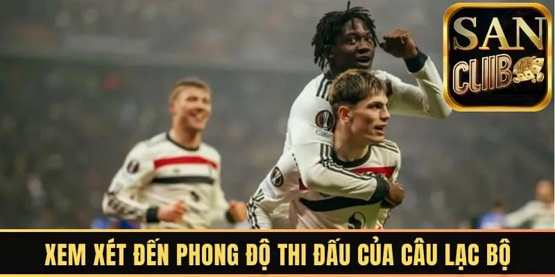 Xem xét đến phong độ thi đấu của câu lạc bộ