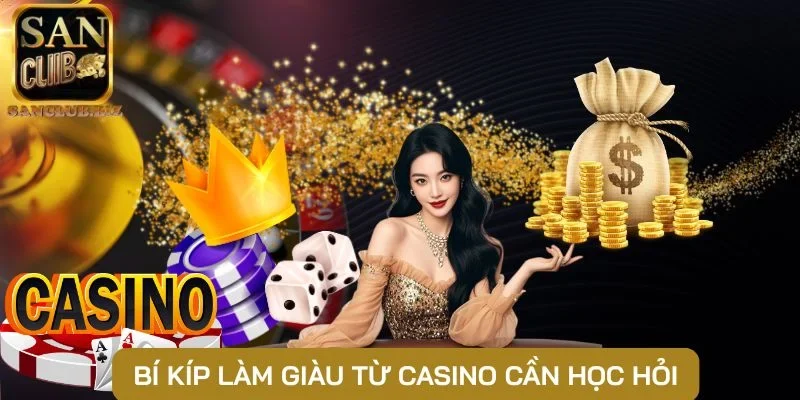 Bí kíp làm giàu từ Casino cần học hỏi