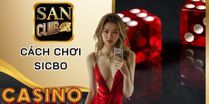 Cách chơi Sicbo được hội viên chia sẻ