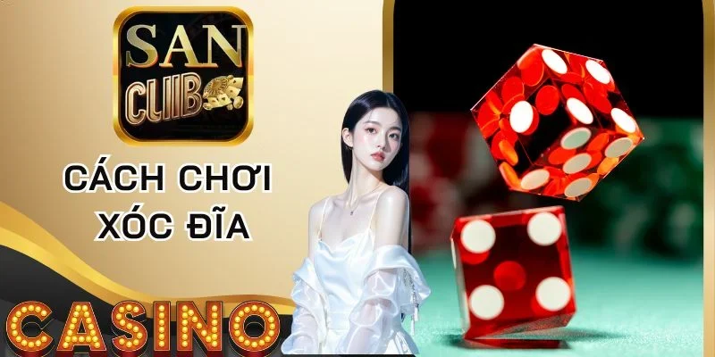 cách chơi xóc đĩa