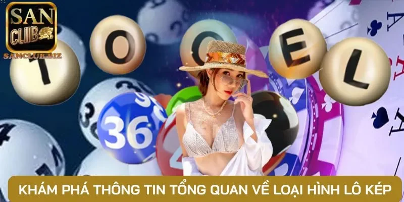 Khám phá thông tin tổng quan về loại hình lô kép