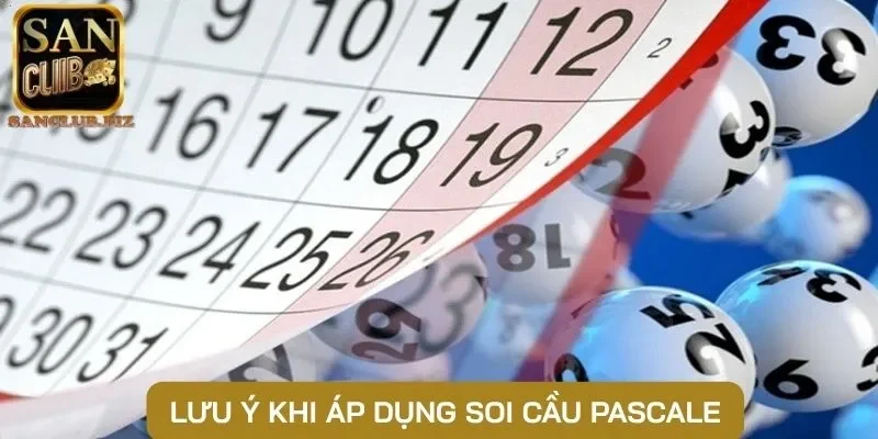 Lưu ý khi áp dụng soi cầu Pascal