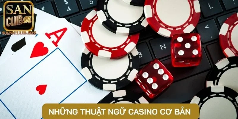 Những thuật ngữ casino cơ bản 