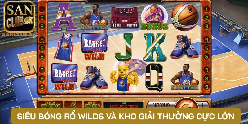 Siêu bóng rổ Wilds và kho giải thưởng cực lớn